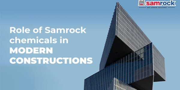 Role of Samrock Chemicals in Modern Constructions